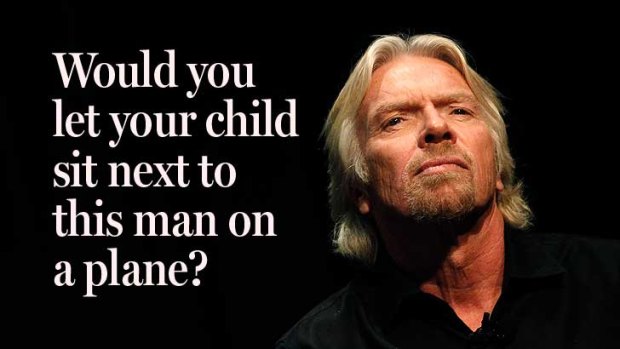 Virgin chief Richard Branson ... a spokeswoman for Virgin Australia confirmed the policy and said while they didn't want to offend male passengers, their priority was the safety of children.