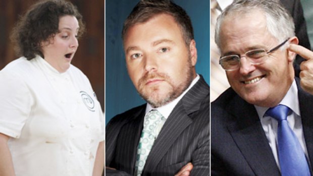 MasterChef winner Julie Goodwin, Sydney shock jock Kyle Sandilands and former Liberal leader Malcolm Turnbull.