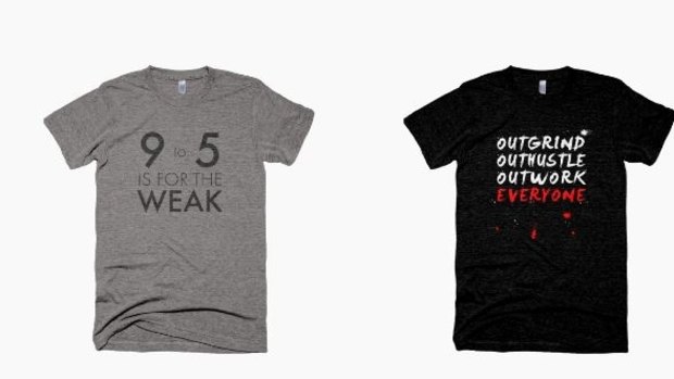 "9 to 5 is for the weak': Some of the T-shirts being sold to tech people.