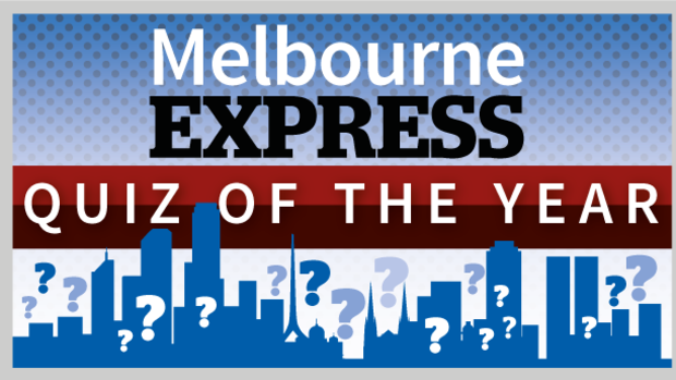 Take the Melbourne Express Quiz of the Year.