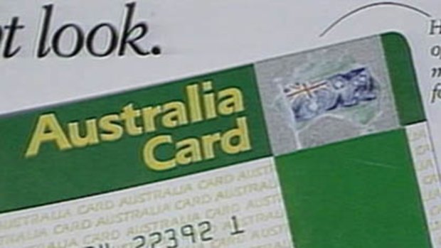 The Coalition would bring back the Australia Card.