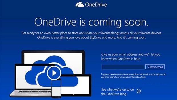 Microsoft's cloud storage service will soon be renamed "OneDrive", leaving the SkyDrive name behind.