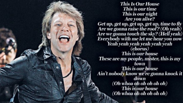 Keep the faith ... the lyrics to Bon Jovi’s <i>This Is Our House</i>.