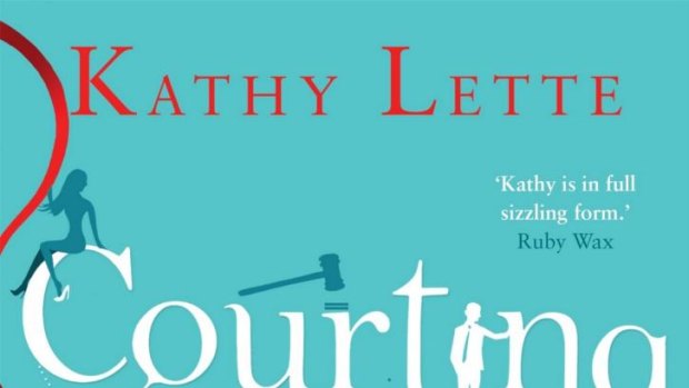 Courting Trouble, by Kathy Lette.