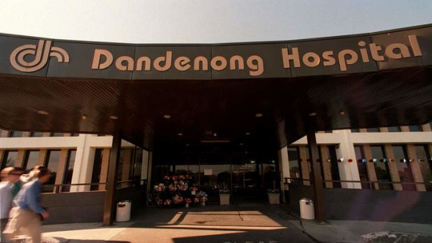 Dandenong Hospital.