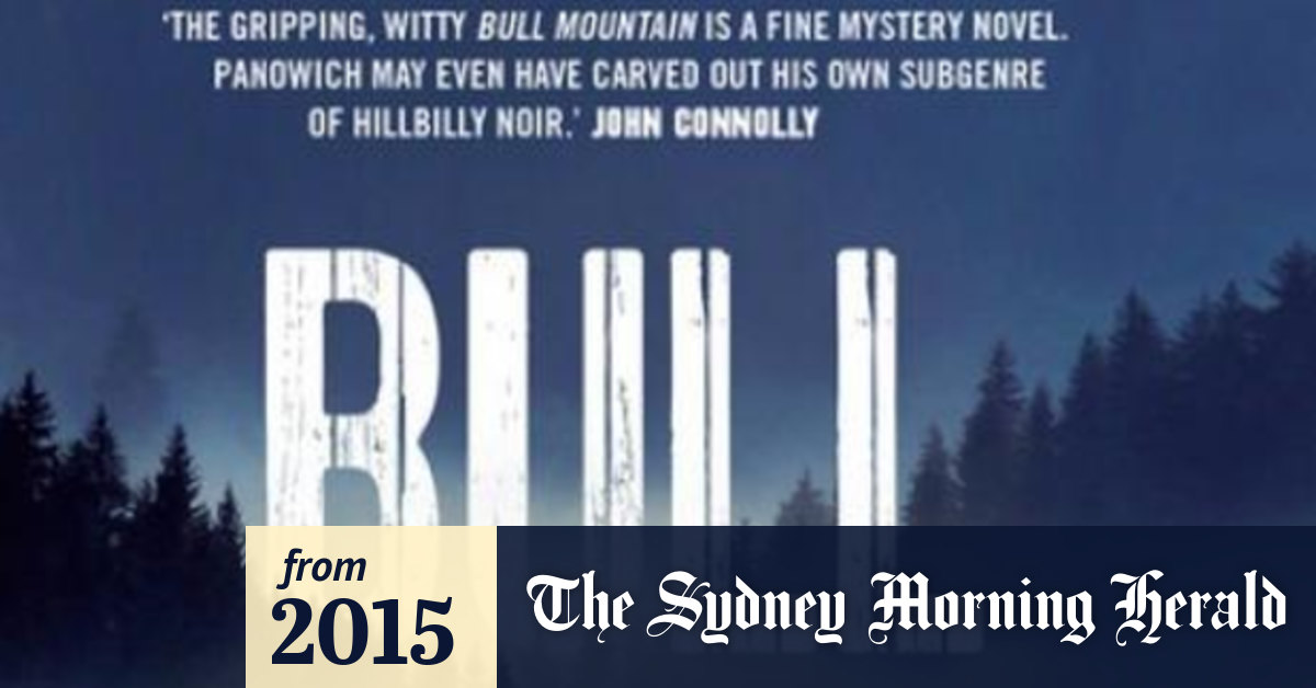 Bull Mountain Review A Crime Fiction Debut That Oozes Class And Good Characters