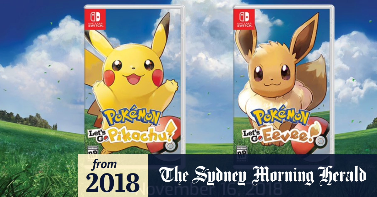 Pokémon Let's Go Pikachu and Let's Go Eevee  How Pokémon's first Switch  outing is looking to catch 'em all