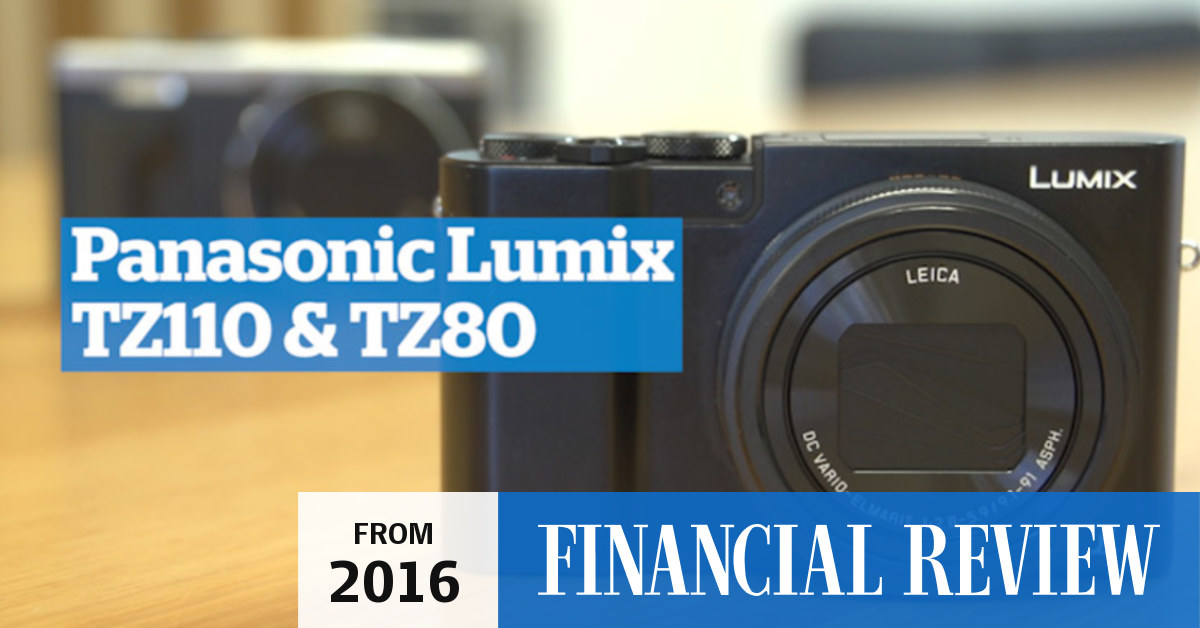 Review: Panasonic Lumix TZ110 and TZ80 cameras