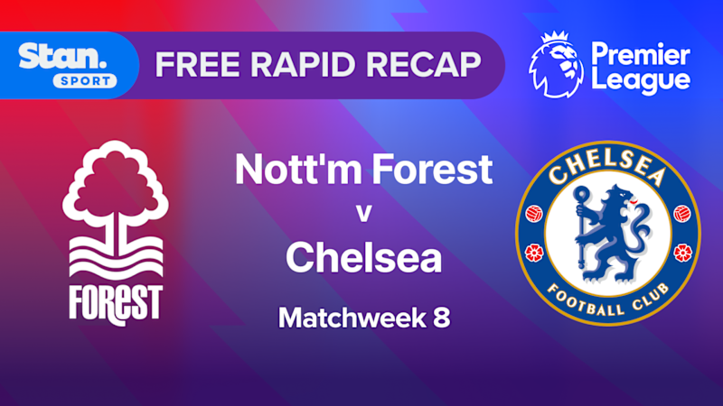 Rapid Recap MW8: Nott'm Forest vs Chelsea