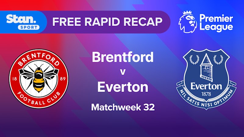 Rapid Recap | MW32: Brentford vs Everton