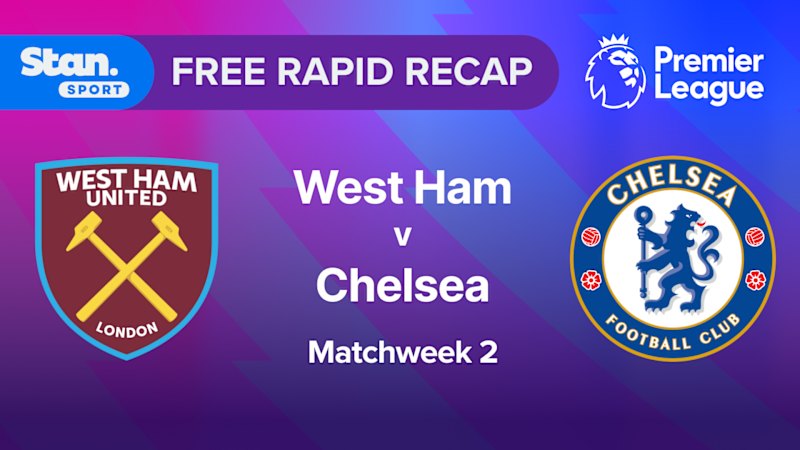 Rapid Recap | MW2: West Ham vs Chelsea