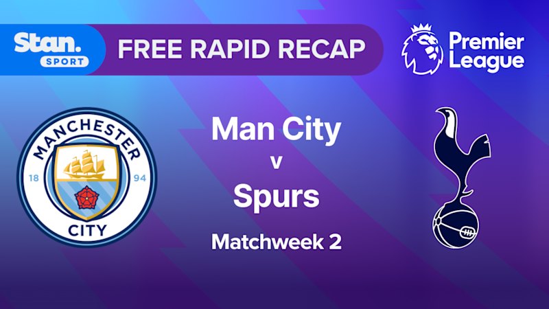 Rapid Recap | MW2: Man City vs Spurs