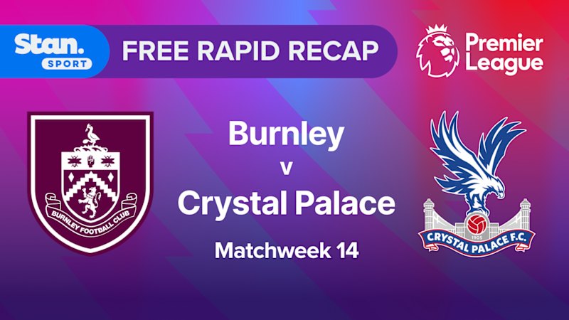 Rapid Recap | MW14: Burnley vs Crystal Palace