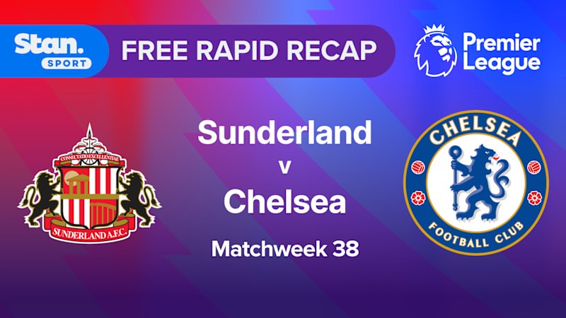 Rapid Recap | MW38: Sunderland vs Chelsea