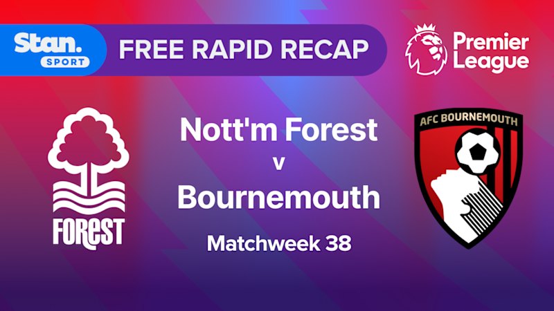 Rapid Recap | MW38: Nott'm Forest vs Bournemouth