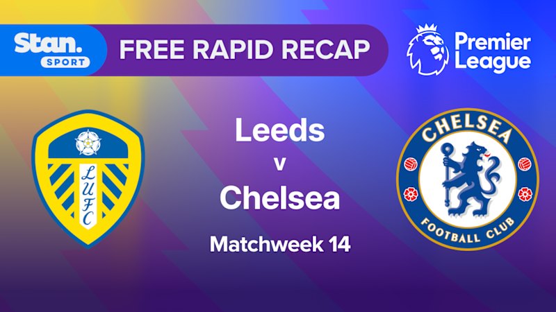 Rapid Recap | MW14: Leeds vs Chelsea