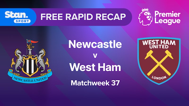 Rapid Recap | MW37: Newcastle vs West Ham