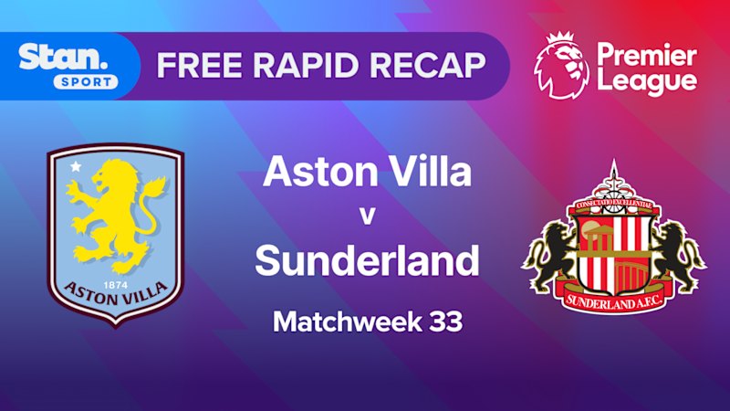 Rapid Recap | MW33: Aston Villa vs Sunderland