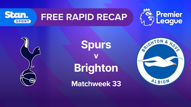 Rapid Recap | MW33: Spurs vs Brighton