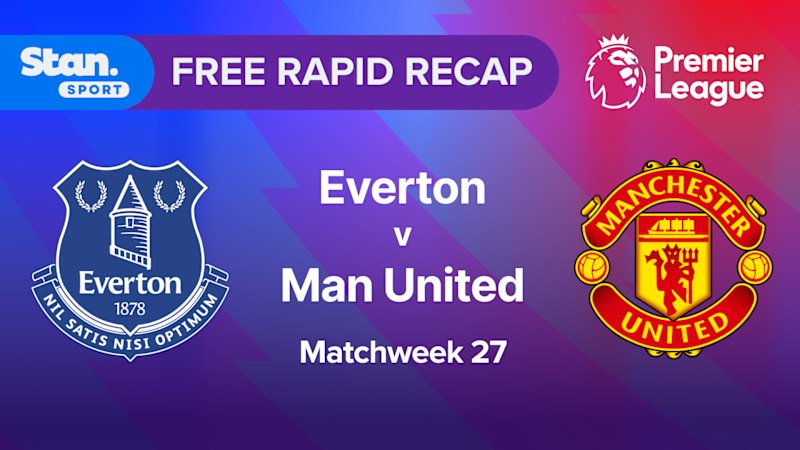 Rapid Recap | MW27: Everton vs Man Utd
