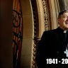 Cardinal George Pell has died aged 81