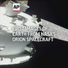 First images of Earth from NASA's Orion spacecraft