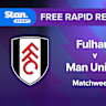 Rapid Recap | MW2: Fulham vs Man Utd