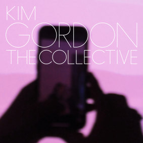 Kim Gordon’s The Collective: Ever abrasive experiments from an indie icon.