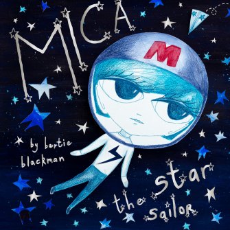 MICA the star sailor by Bertie Blackman