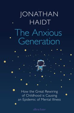 The Anxious Generation by Jonathan Haidt.
