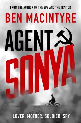 <i>Agent Sonya</i> by Ben Macintyre
