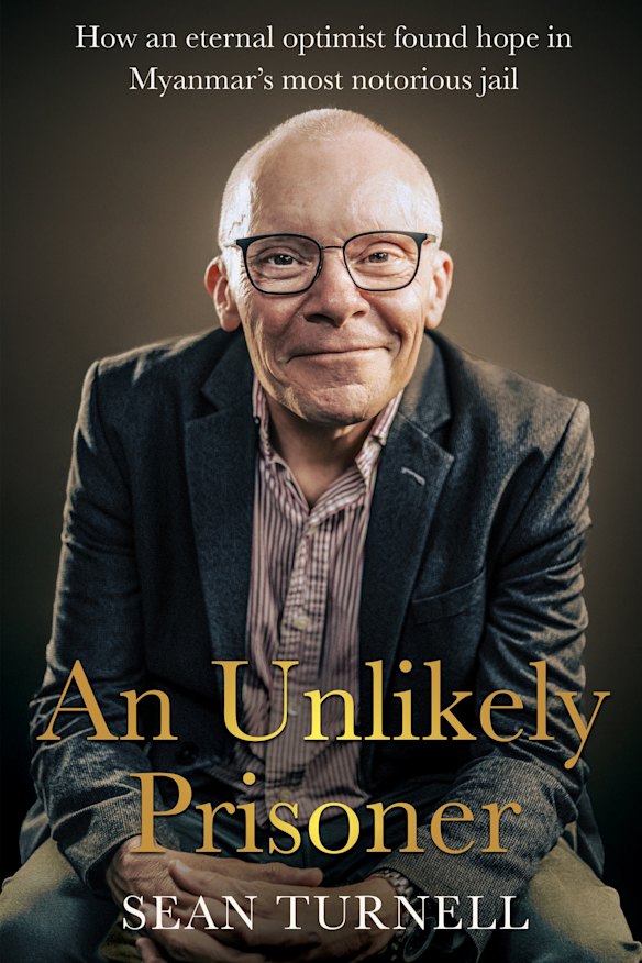 Sean Turnell’s memoir An Unlikely Prisoner.