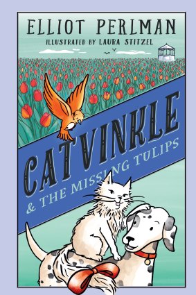<i>Catvinkle and The Missing Tulips</i> by Elliot Perlman.