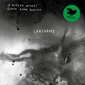 Jo Berger Myhre/Olafur Bjorn Olafsson's Lanzarote album cover.