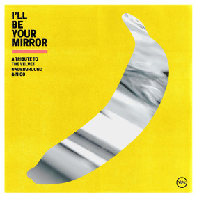 <i>I’ll Be Your Mirror: A Tribute to The Velvet Underground and Nico</i> is now available.