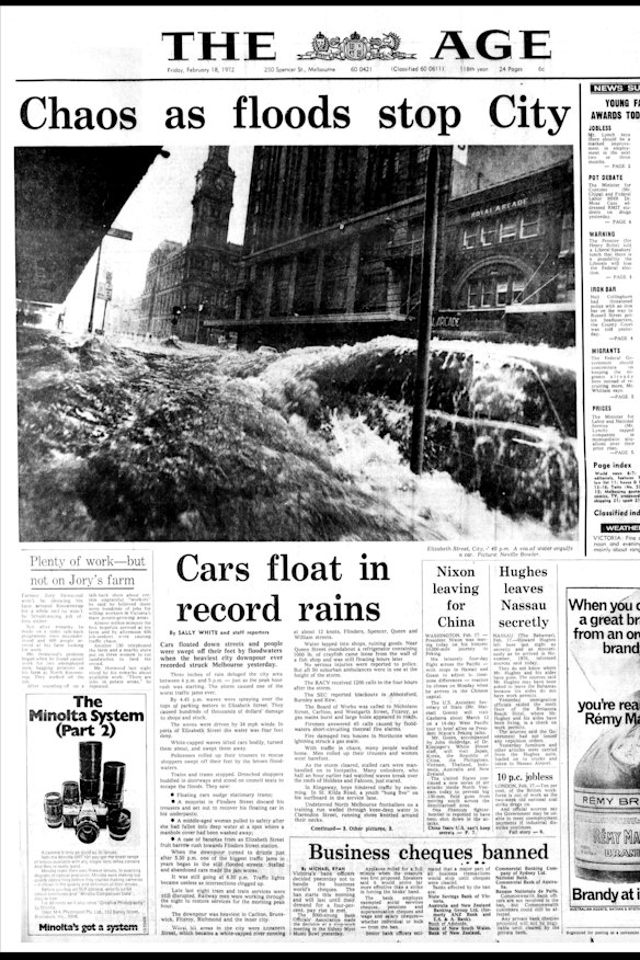On February 17, 1972, Melbourne’s CBD was swallowed by extreme flash floods, with 7.6 centimetres of rain recorded in an hour. The downpour swept shoppers off their feet, overturned vehicles and caused thousands of dollars’ damage to shops and stock, The Age reported.

“Drenched shoppers huddled in doorways and stood on council seats to escape the floods. They saw:
Floating cars nudge stationary trams;
A motorist in Flinders Street discard his trousers and set out to recover his floating car in his underpants;
A case of bananas from an Elizabeth Street fruit barrow rush towards Flinders Street station,” reporter Sally White wrote. “In St Kilda Road, a youth ‘hung five’ on his surfboard in the service lane.”
Photographer Neville Bowler won a Walkley award, the nation’s highest journalism honour, for his eerie image of an abandoned car in floodwaters on Elizabeth Street.