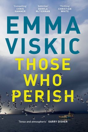 Those Who Perish by Emma Viskic.