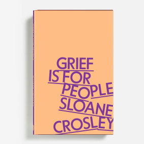 Sloane Crosley’s book examines the aftermath of a significant friend’s death.