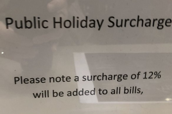 Many small businesses added a surcharge of 10 to 15 per cent to bills on the Easter Monday public holiday.