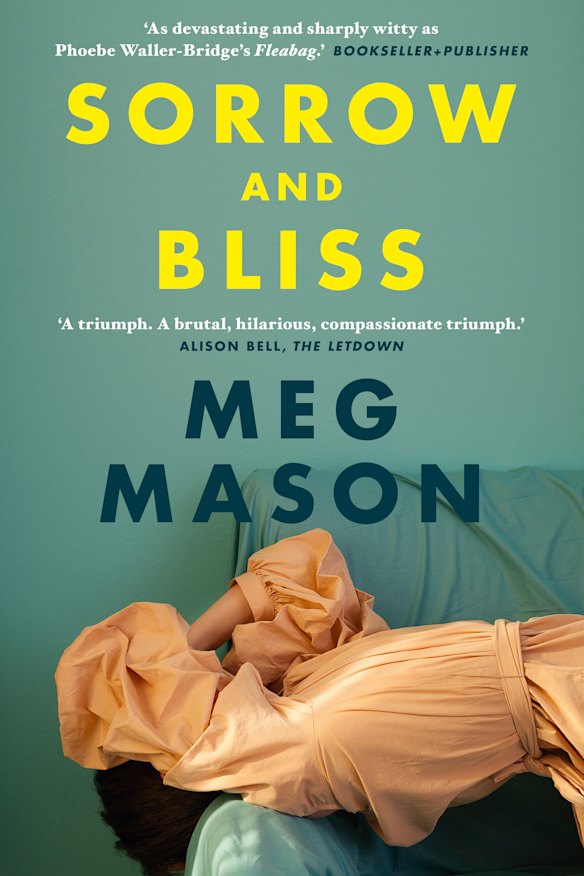 Sorrow and Bliss, by Meg Mason, is a bout a 40-year-old woman grappling with mental illness and a marriage breakdown.