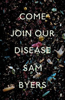 Come Join Our Disease by Sam Byers.