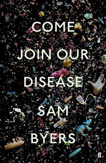 Come Join Our Disease by Sam Byers.