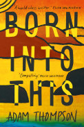 <i>Born Into This</i> by Adam Thompson.