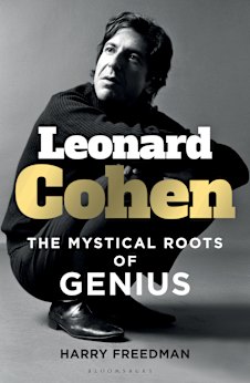 Harry Freedman’s Leonard Cohen: The Mystical Roots of Genius.