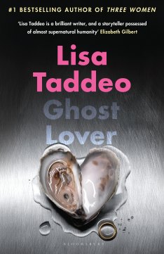 Ghost Lover by Lisa Taddeo.    