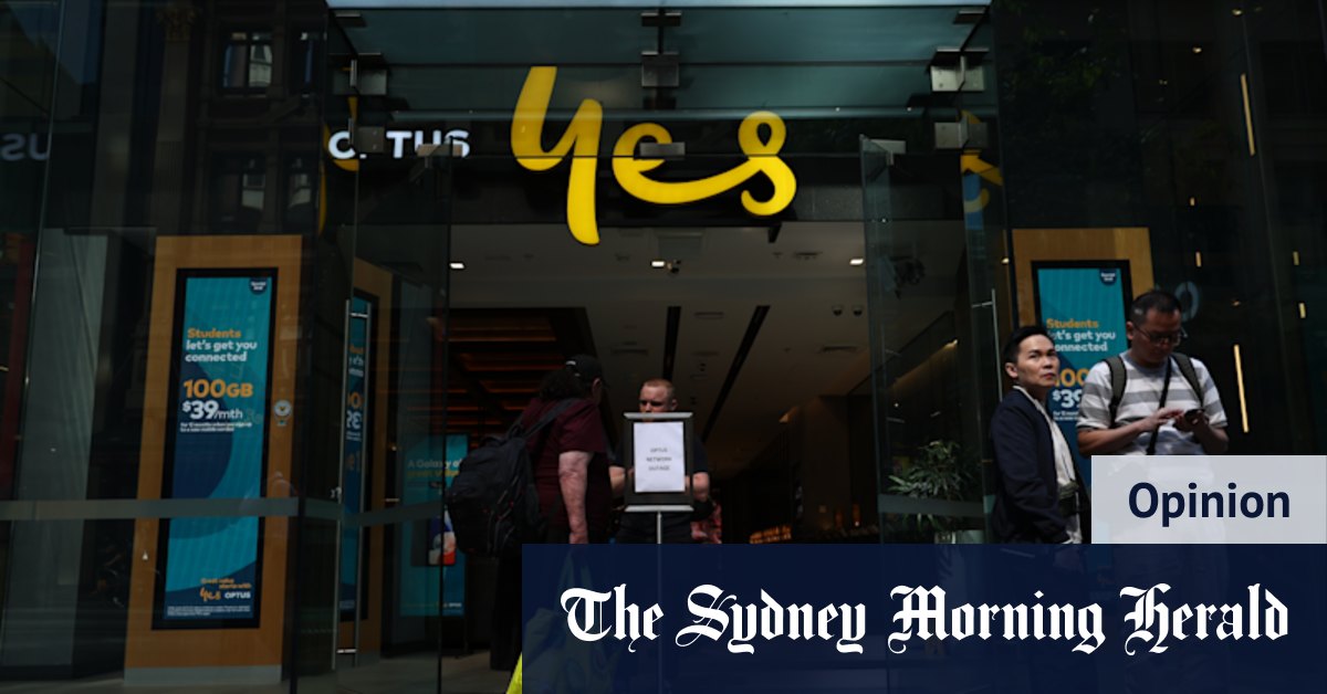 Yes, we weren’t prepared for the Optus outage, but we should have been