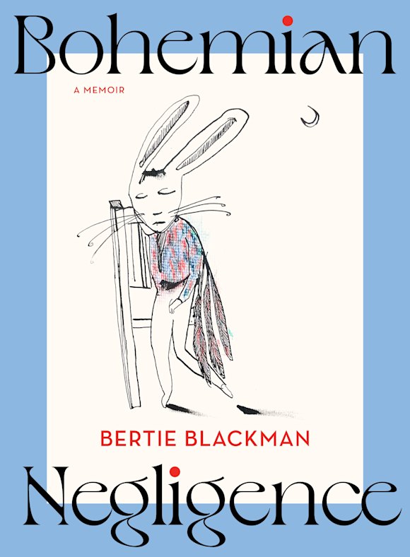 Bohemian Negligence by Bertie Blackman.