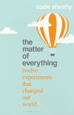 The Matter of Everything by Suzie Sheehy.