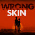 Wrong Skin podcast