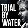 Trial By Water, Episode 1: Father’s Day